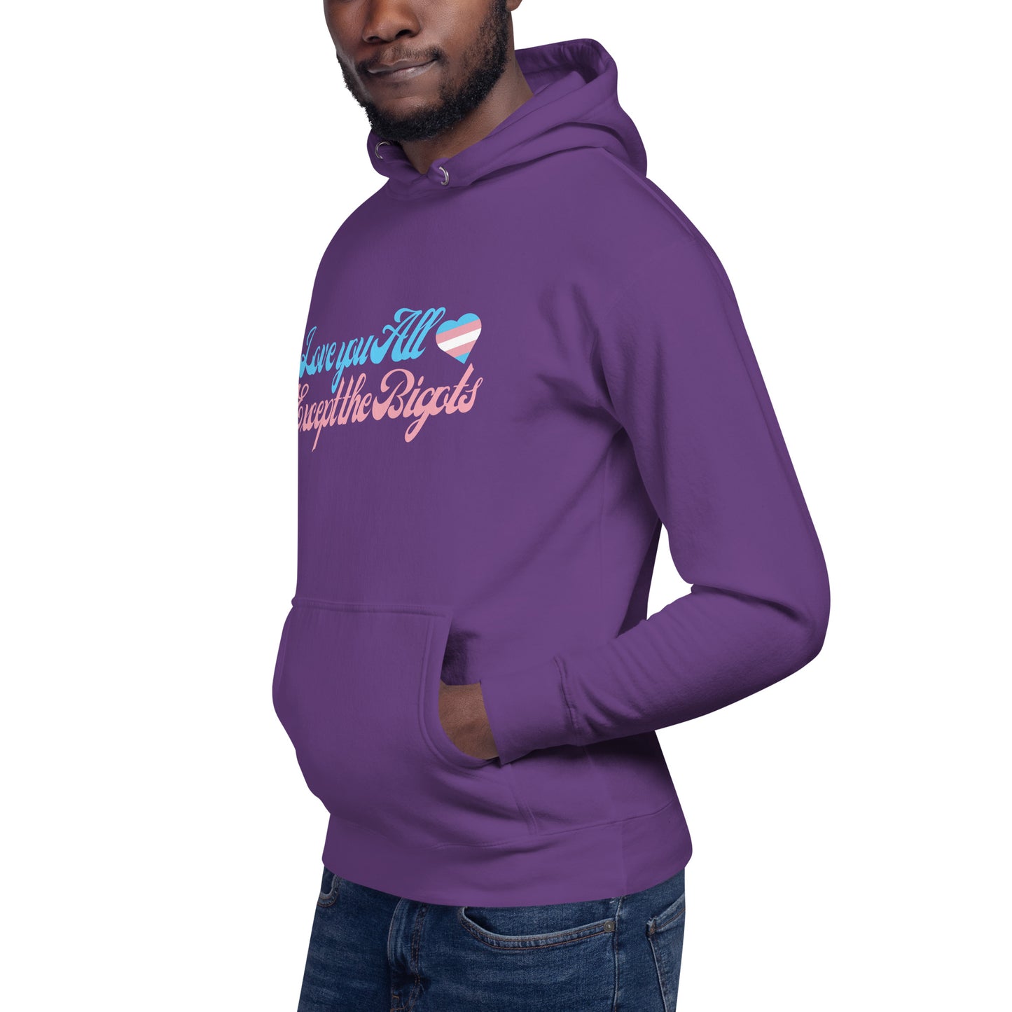 Love You All Except the Bigots Hoodie